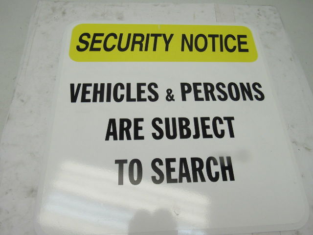Aluminum Security Notice "Vehicles & Persons Are Subject to Search" Sign 18"x18"