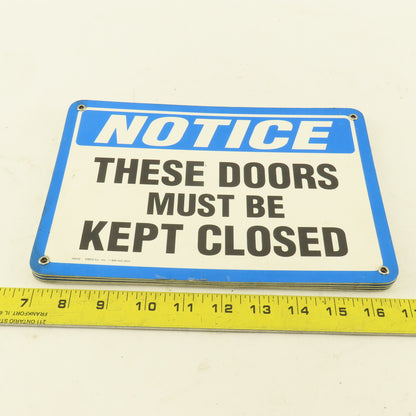 EMED Co. NOTICE These Doors Must Be Kept Closed Sign 10"x7" Single Sided Lot/4