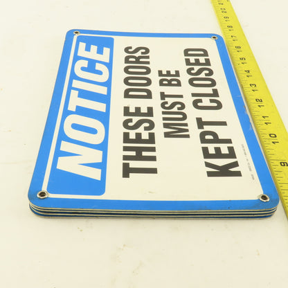 EMED Co. NOTICE These Doors Must Be Kept Closed Sign 10"x7" Single Sided Lot/4