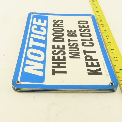 EMED Co. NOTICE These Doors Must Be Kept Closed Sign 10"x7" Single Sided Lot/4