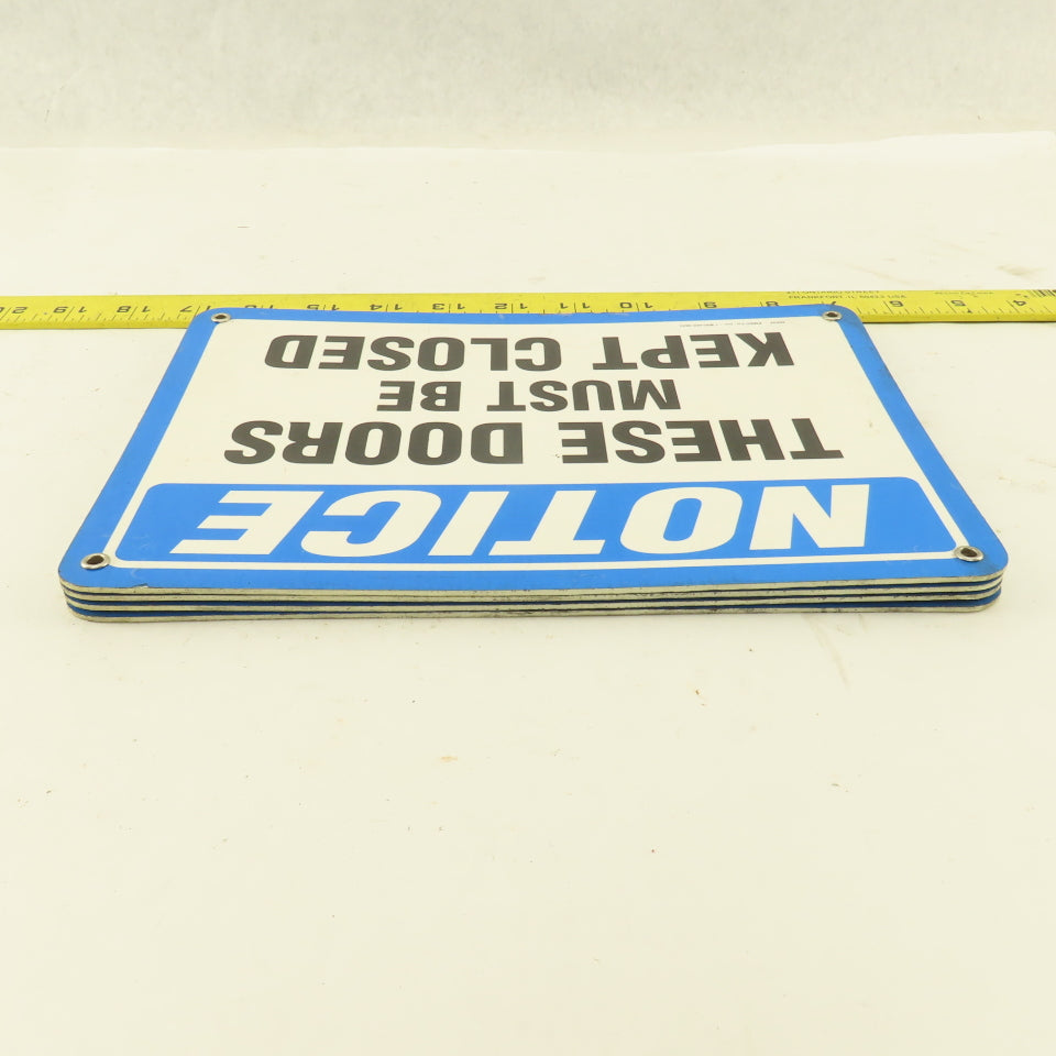 EMED Co. NOTICE These Doors Must Be Kept Closed Sign 10"x7" Single Sided Lot/4