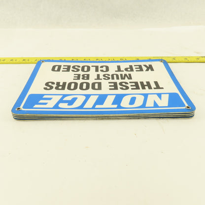 EMED Co. NOTICE These Doors Must Be Kept Closed Sign 10"x7" Single Sided Lot/4