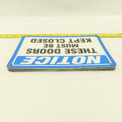 EMED Co. NOTICE These Doors Must Be Kept Closed Sign 10"x7" Single Sided Lot/4