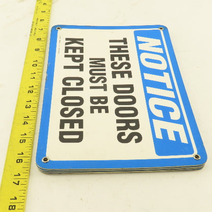 EMED Co. NOTICE These Doors Must Be Kept Closed Sign 10"x7" Single Sided Lot/4