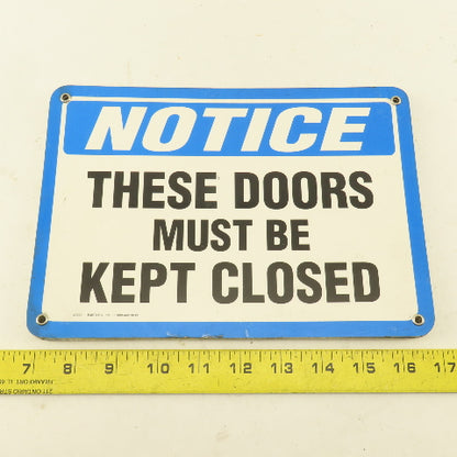 EMED Co. NOTICE These Doors Must Be Kept Closed Sign 10"x7" Single Sided Lot/4