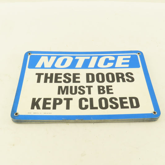 EMED Co. NOTICE These Doors Must Be Kept Closed Sign 10"x7" Single Sided Lot/4