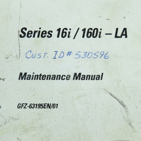 GE Fanuc GFZ-63195EB/01 Series 16i/160i-LA Maintenance Manual