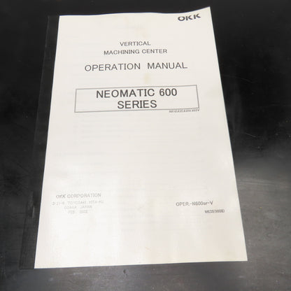 OKK Neomatic 600 Series OPER-N600sr-V Vertical Machining Center Operation Manual