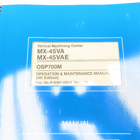 Okuma MX-45VA MX-45VAE OSP700M Maintenance Repair Manual Library Lot Of 9