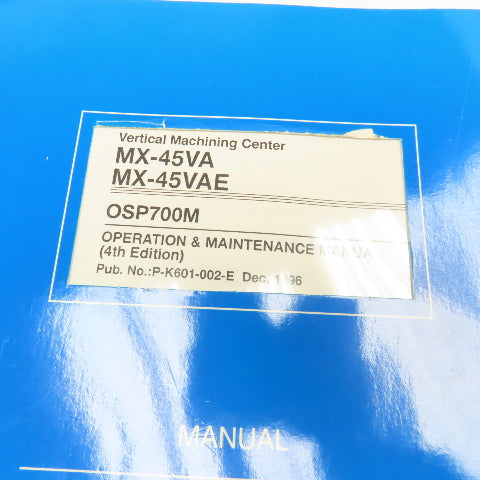 Okuma MX-45VA MX-45VAE OSP700M Maintenance Repair Manual Library Lot Of 6