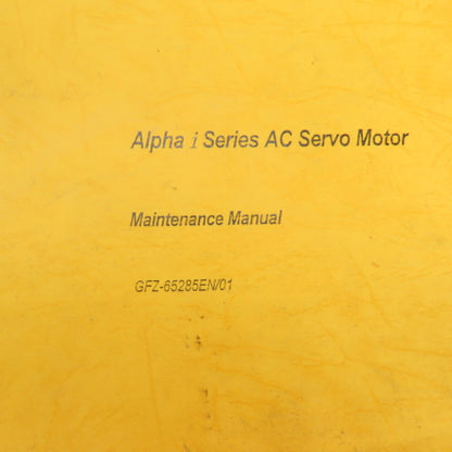 Fanuc GFZ-65285EN/01 Alpha I Series C AC Servo Motor Maintenance Manual