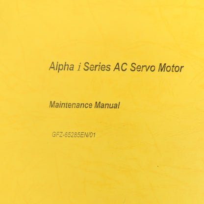 Fanuc GFZ-65285EN/01 Alpha I  Series AC Servo Motor Maintenance Manual