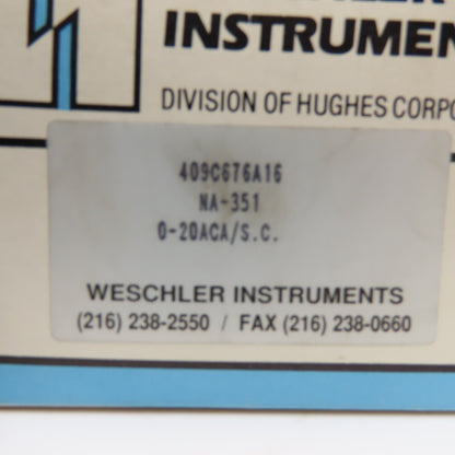 Weschler Electric 409C575A16 NA-351 0-20 Amp ACA Panel Analog Ammeter