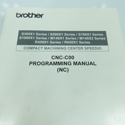 Brother CNC-C00 Compact Machining Center Speedio Programming Manual (NC)