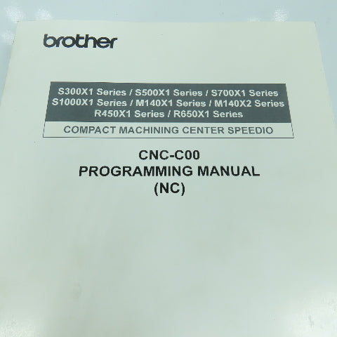 Brother CNC-C00 Compact Machining Center Speedio Programming Manual (NC)