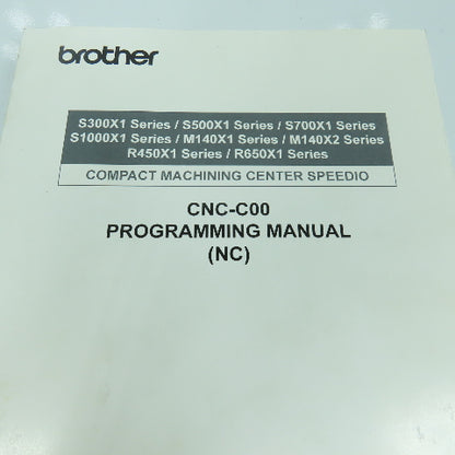 Brother CNC-C00 Compact Machining Center Speedio Programming Manual (NC)