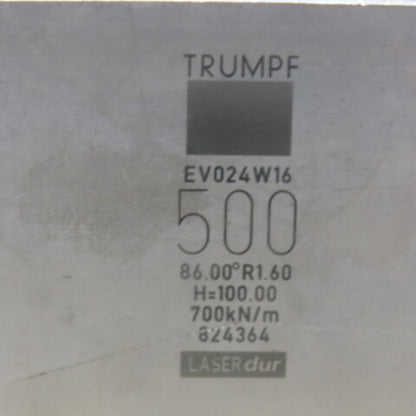 Trumpf 8243364 EV024W16 Brake Press Die 86-¦ 500mm Wide R1.60 H=100mm Laser dur