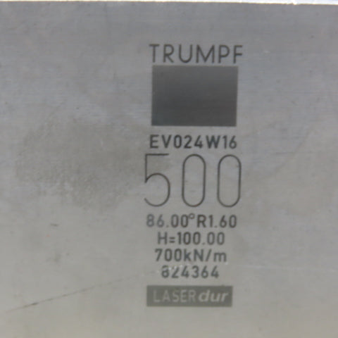 Trumpf 8243364 EV024W16 Brake Press Die 86° 500mm Wide R1.60 H=100mm Laser dur