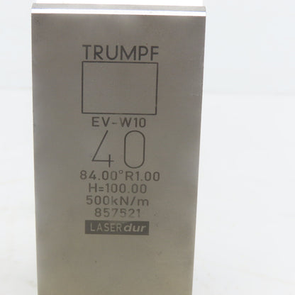 Trumpf 8257521 EVW10 Brake Press Die 84° 40mm Wide R1.00 H=100mm Laser dur