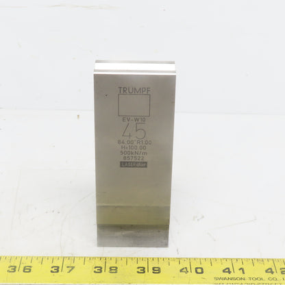 Trumpf 8257522 EVW10 Brake Press Die 84° 45mm Wide R1.00 H=100mm Laser dur