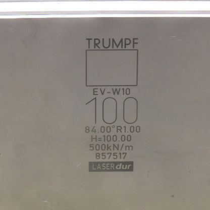 Trumpf 8257517 EVW10 Brake Press Die 84° 100mm Wide R1.00 H=100mm Laser dur