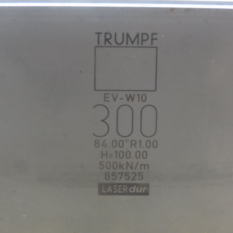 Trumpf 8257525 EVW10 Brake Press Die 84° 300mm Wide R1.00 H=100mm Laser dur
