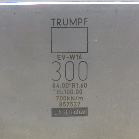 Trumpf 857537 EVW16 Brake Press Die 84° 300mm Wide R1.60 H=100mm Laser dur