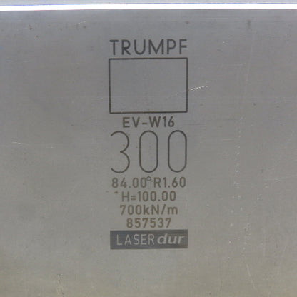Trumpf 857537 EVW16 Brake Press Die 84° 300mm Wide R1.60 H=100mm Laser dur
