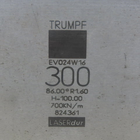 Trumpf 824361 EV024W16 Brake Press Die 86° 300mm Wide R1.60 H=100mm Laser dur