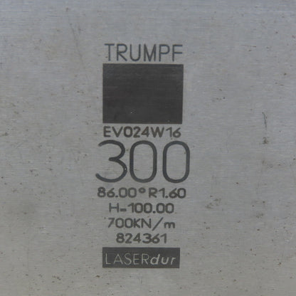 Trumpf 824361 EV024W16 Brake Press Die 86° 300mm Wide R1.60 H=100mm Laser dur
