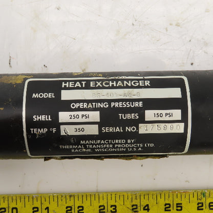 Thermal Transfer BS-401-A4-0 Water Cooled Heat Exchanger Shell 250PSI 350°F