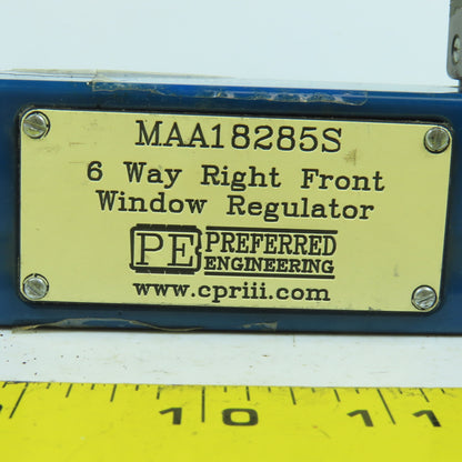 Preferred Engineering MAA18285S 6 Way Right Front Window Regulator