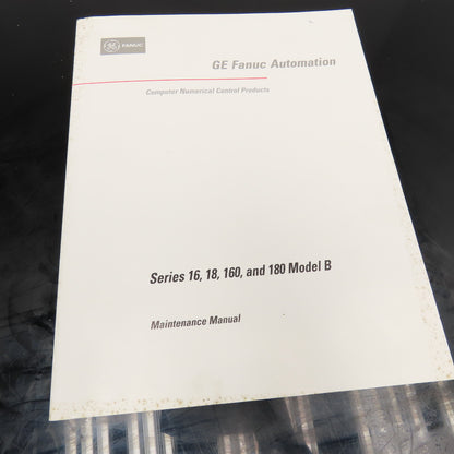 GE Fanuc GFZ-62445E/03 Series 16,18,160 And 180-Model B Maintenance Manual