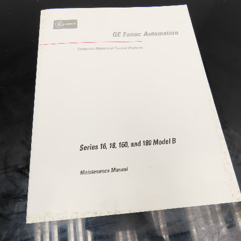 GE Fanuc GFZ-62445E/03 Series 16,18,160 And 180-Model B Maintenance Manual