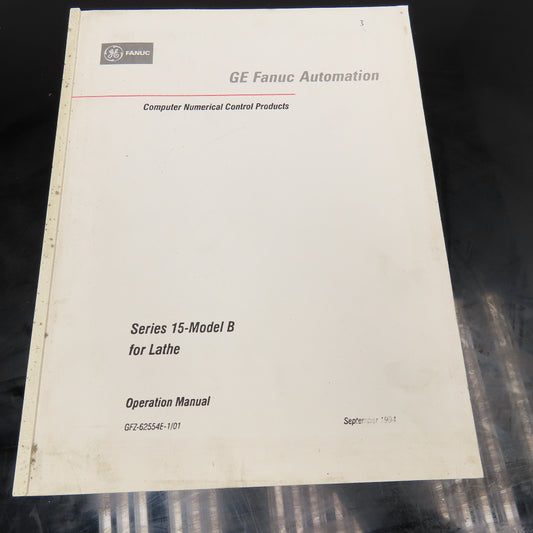 GE Fanuc GFZ-62554E-1/01 Series 15-Model B For Late Operation Manual