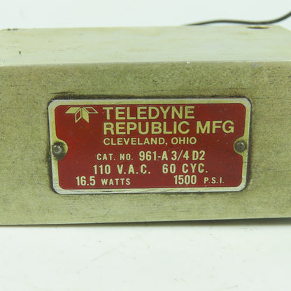 Teledyne 961-A 3/4 D2 110VAC Solenoid Valve 60Cyc 1500PSI 16.5W