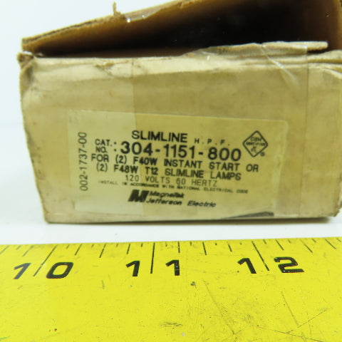 Magnetek 304-1151-800 SlimLine F40W Instant Start Light Ballast 120V 60HZ NEW