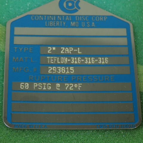 Continental Disk ZAP-L 2" Rupture Disk TEFLON-316-316-316 60 PSIG @ 70°F