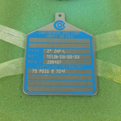 Continental Disk ZAP-L 2" Rupture Disk TEFLON-316-316-316 75 PSIG @ 72°F Lot/2