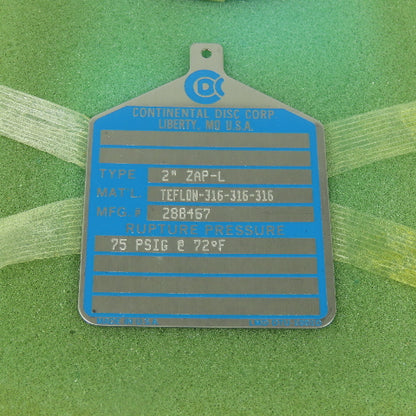 Continental Disk ZAP-L 2" Rupture Disk TEFLON-316-316-316 75 PSIG @ 72°F Lot/2