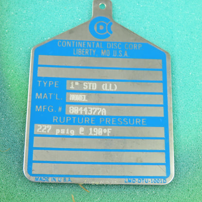 Continental Disk STD (LL) 1" Rupture Disk MONEL 227 PSIG @ 190°F 8044377A Lot/2