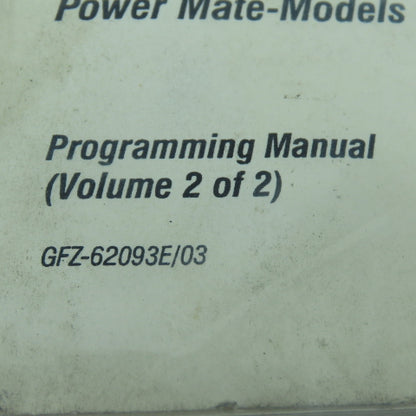 GE Fanuc GFZ-62093E/03 Power Mate Models D & F Programming Manuals Volume 1 & 2