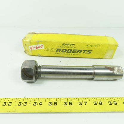 FW Roberts Burr Pin W/ Nut 7-3/4" OAL