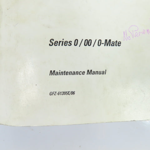 GE Fanuc GFZ-61395E/06 Series 0/00/0-Mate CNC Maintenance Manual