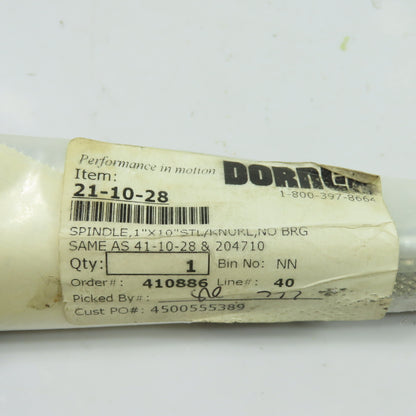 Dorner 21-10-28 Spindle 1" x 10" Steel Knurled No BRG